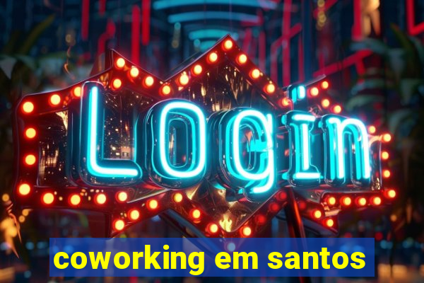 coworking em santos